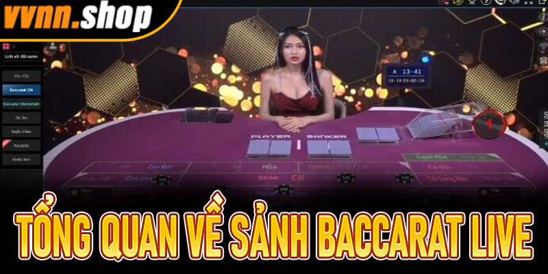 Thông tin tổng qua về Baccarat Live